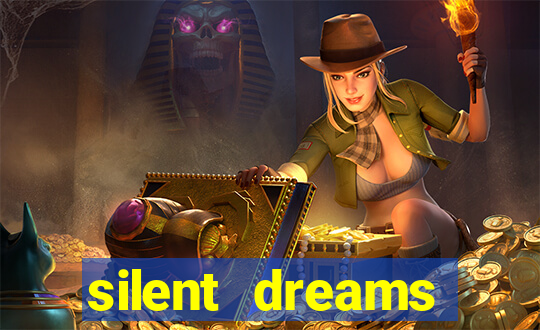 silent dreams reclame aqui